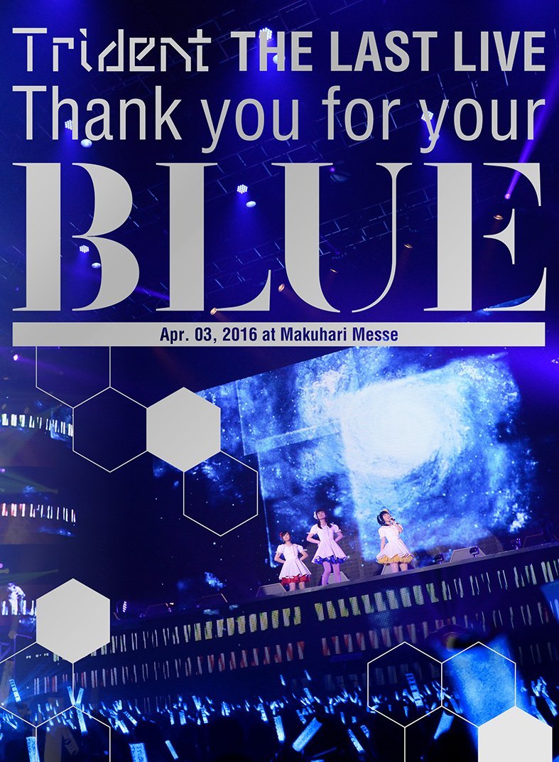 Trident THE LAST LIVE 「Thank you for your “BLUE”@幕張メッセ」