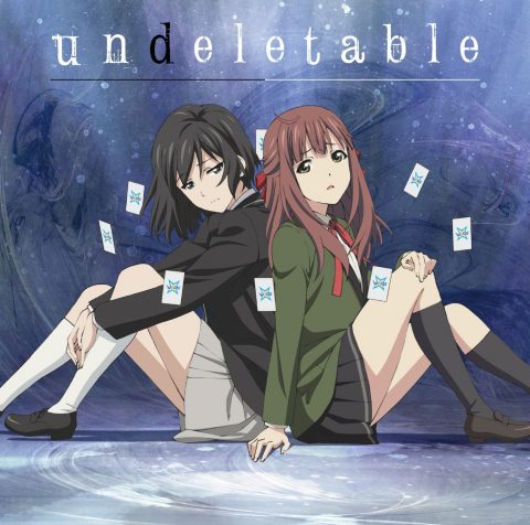 TVアニメ「Lostorage incited WIXOSS」EDテーマ undeletable/ Cyua