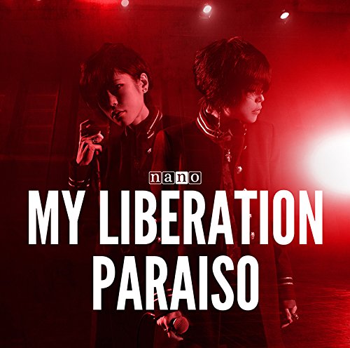 MY LIBERATION/PARAISO / ナノ