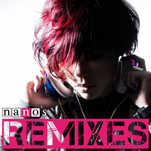 nano’s REMIXES / ナノ