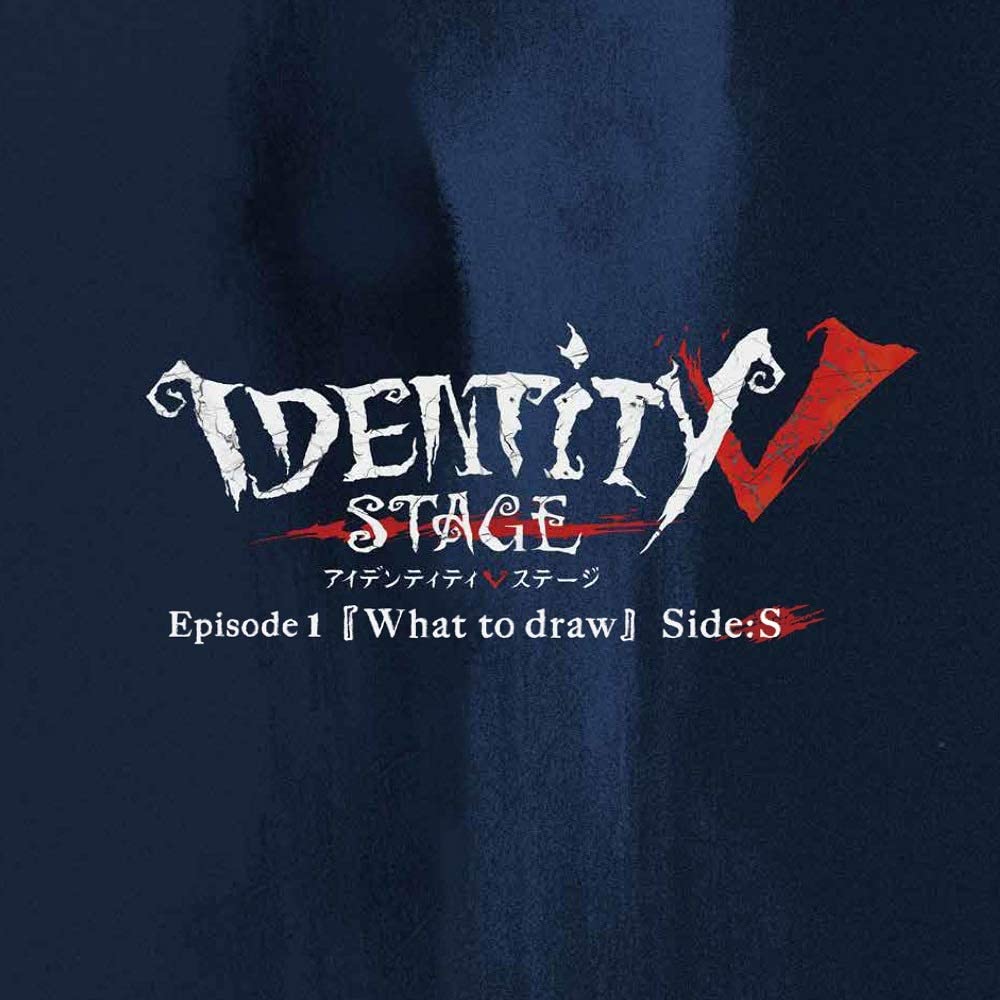 Episode 1 『What to draw』 / IDENTITY V STAGE