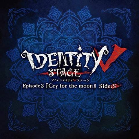 Identity V STAGE Ep3『Cry for the moon』
