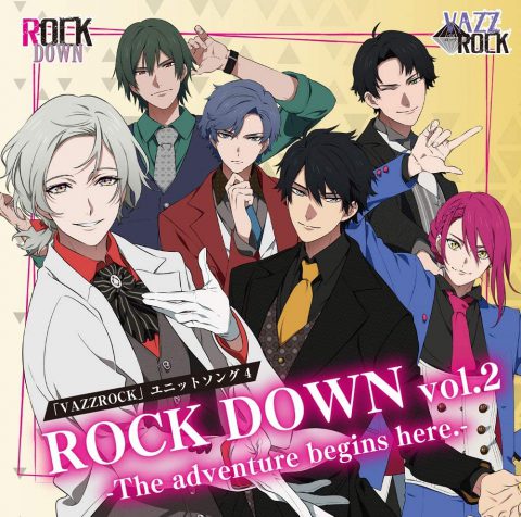 「VAZZROCK」ユニットソング4「ROCK DOWN vol.2 -The adventure begins here.-」