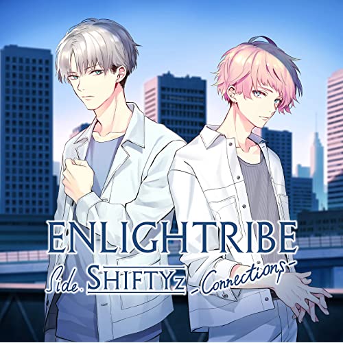 ENLIGHTRIBE　Side.SHIFTYz　-Connections-