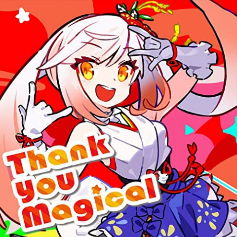 Thank you Magical / 越後屋ときな