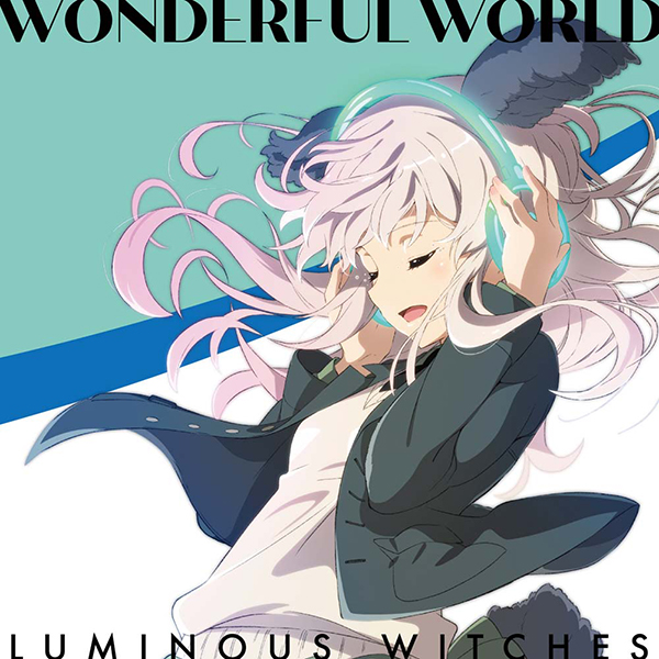 TVアニメ「ルミナスウィッチーズ」OPテーマ  WONDERFUL WORLD