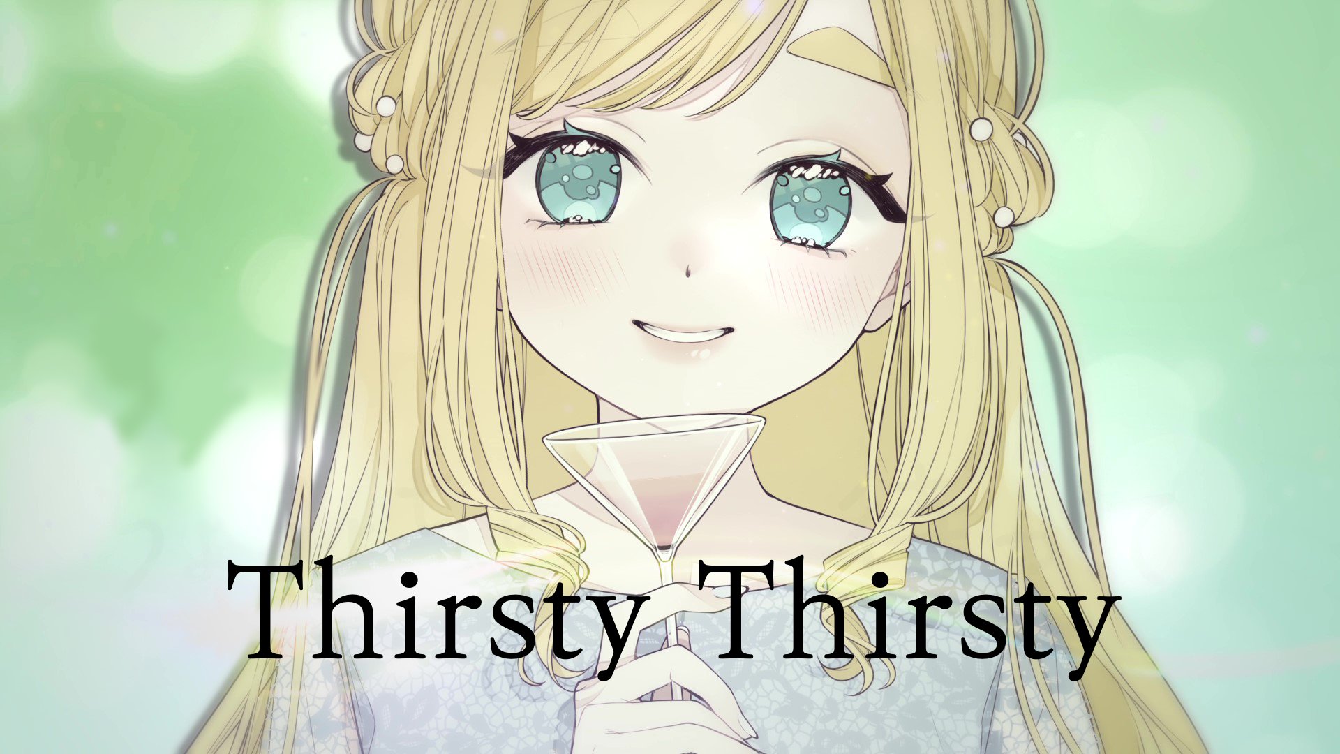 Thirsty Thirsty / 東雲めぐ