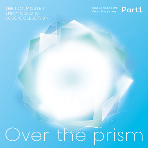 THE IDOLM@STER SHINY COLORS SOLO COLLECTION -2nd season LIVE Over the prism part1-